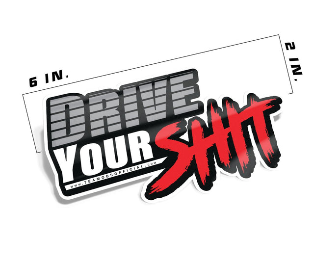 6x2 inch Drive Your Sh*t decal with bold silver, black, and red layered lettering and gloss finish
